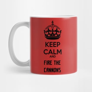 Keep Calm and Fire The Cannons black Mug